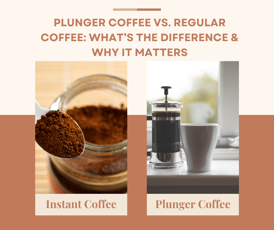 Plunger Coffee vs Instant Coffee